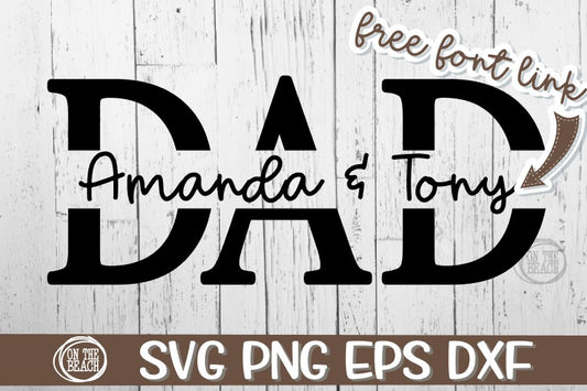 DAD - Split Name - Free Font Link For Names - SVG PNG EPS DXF