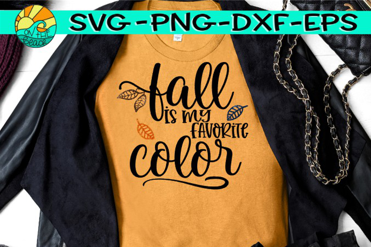Fall Is My Favorite Color -  SVG DXF EPS PNG