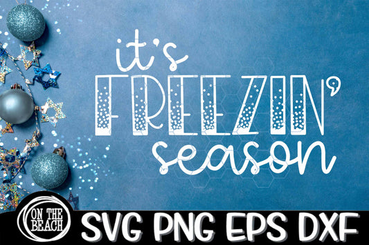 It's Freezin' Season SVG PNG EPS DXF Cutting Sublimation