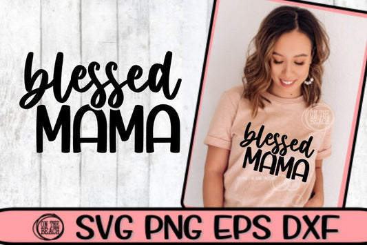 Blessed Mama SVG - Script - SVG DXG PNG EPS