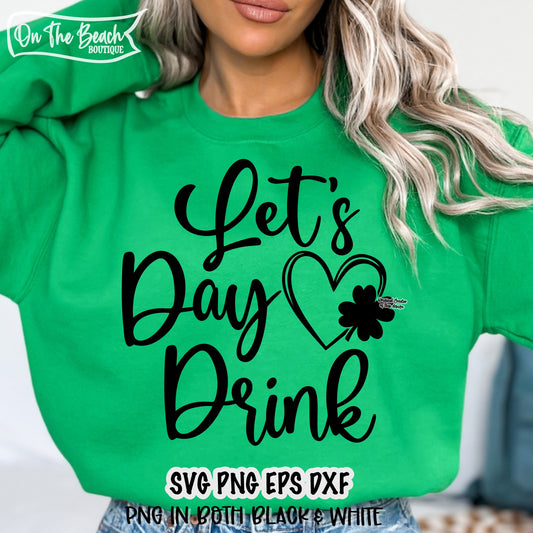 Let's Day Drink SVG PNG EPS DXF St. Patrick's Day Lucky Clover Heart