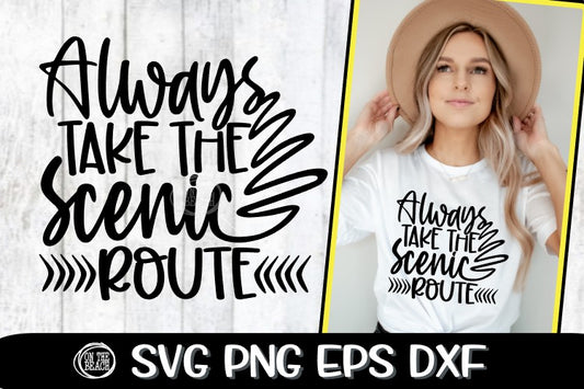Always Take The Scenic Route - Travel - SVG PNG EPS DXF