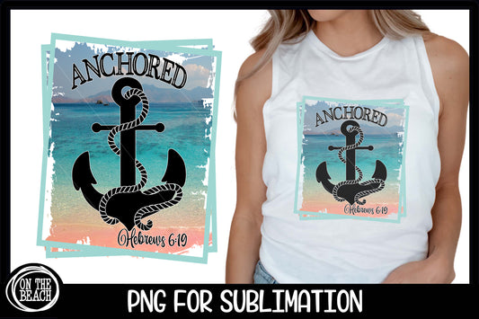 Anchored Hebrews 6:19 PNG Sublimation Christian Beach Cruise