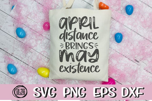 APRIL Distance Brings MAY Existence – SVG PNG DXF EPS