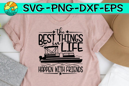 Best Things In Life Happens With Friends - Boat - SVG DXF PNG EPS