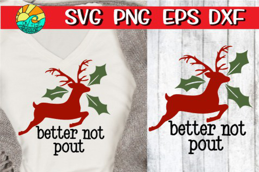 Better Not Pout - Reindeer - SVG PNG EPS DXF