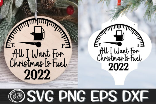 All I Want For Christmas Is Fuel SVG Christmas Ornament SVG PNG Cutting Sublimation