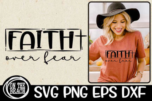 FAITH OVER FEAR - CROSS - SVG PNG DXF EPS