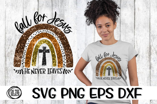 Fall For Jesus - He Never Leaves - Rainbow - SVG PNG EPS DXF