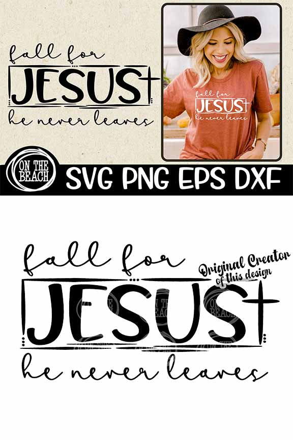 Fall For Jesus - He Never Leaves - Cross SVG DXG PNG EPS