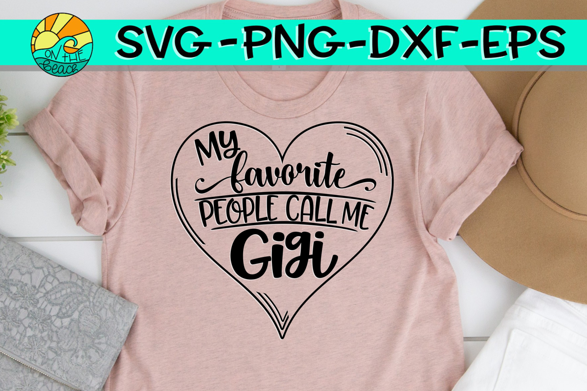 My Favorite People Call Me Gigi - SVG PNG EPS DXF