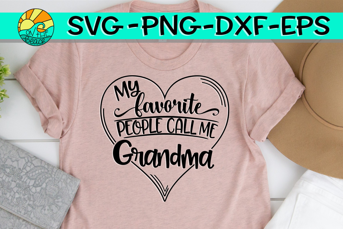 My Favorite People Call Me Grandma - SVG PNG EPS DXF
