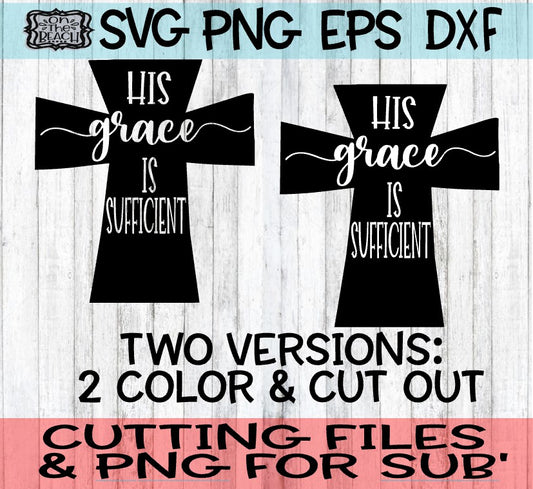 Cross - His Grace Is Sufficient -  SVG PNG DXF EPS