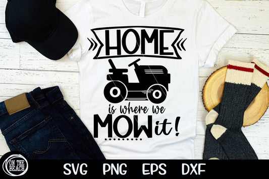 Home Is Where You Mow It SVG Riding Mower SVG Cutting Sublimation