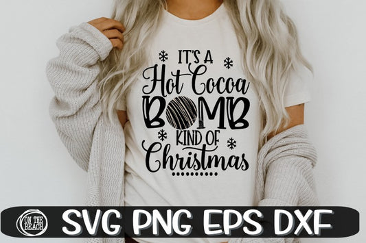 It's A Hot Cocoa Bomb Kind Of Christmas- SVG PNG EPS DXF