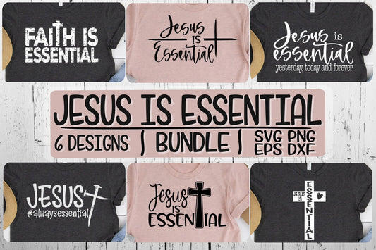 Jesus Is Essential  - Bundle - 6 Designs - SVG DXF SVG EPS