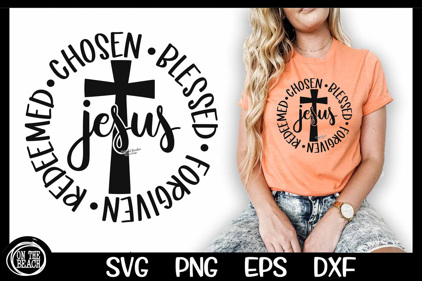 Jesus SVG - Cross - Chosen - Blessed - Redeemed - Forgiven