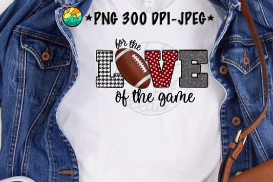 For The Love Of The Game - PNG - Sublimation