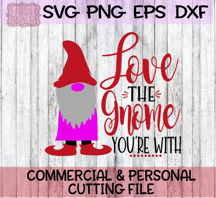 Love The Gnome You're With - SVG