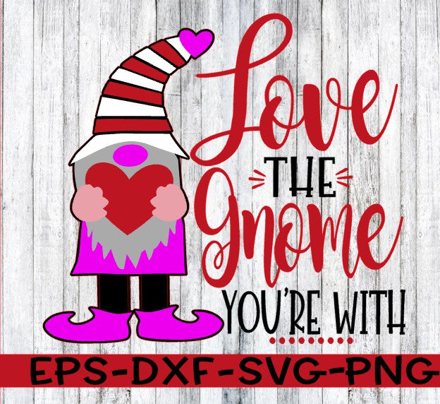 Love The Gnome You're With - SVG