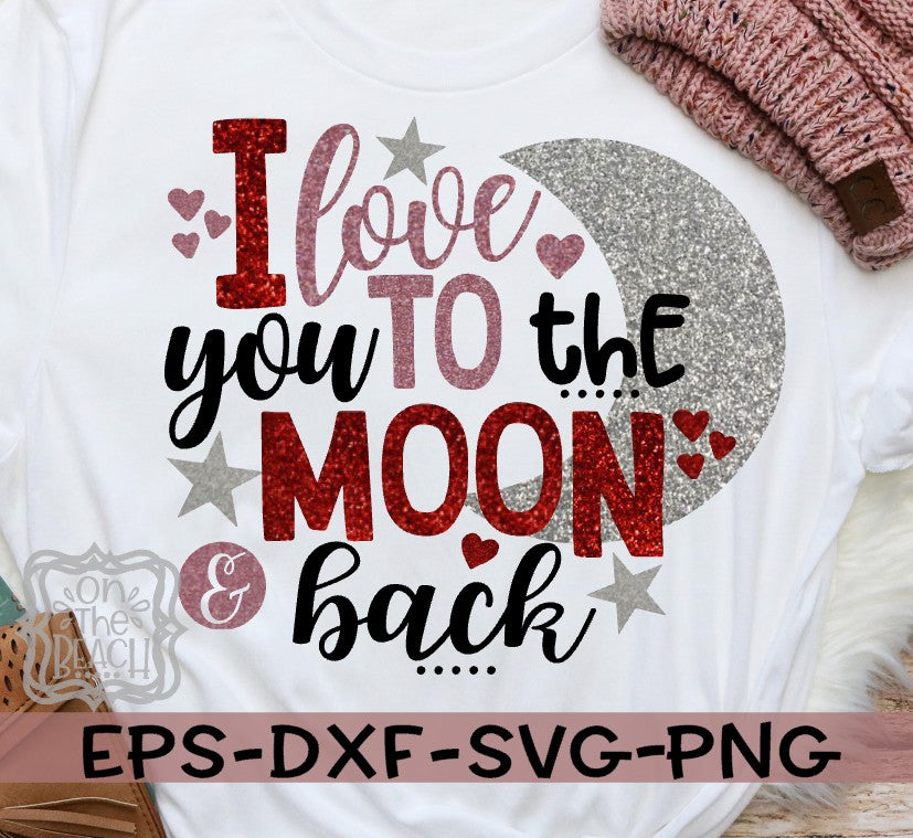 Love You To The Moon And Back SVG