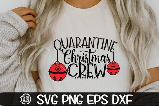 Quarantine Christmas Crew - Quarantine Svg- SVG PNG EPS DXF