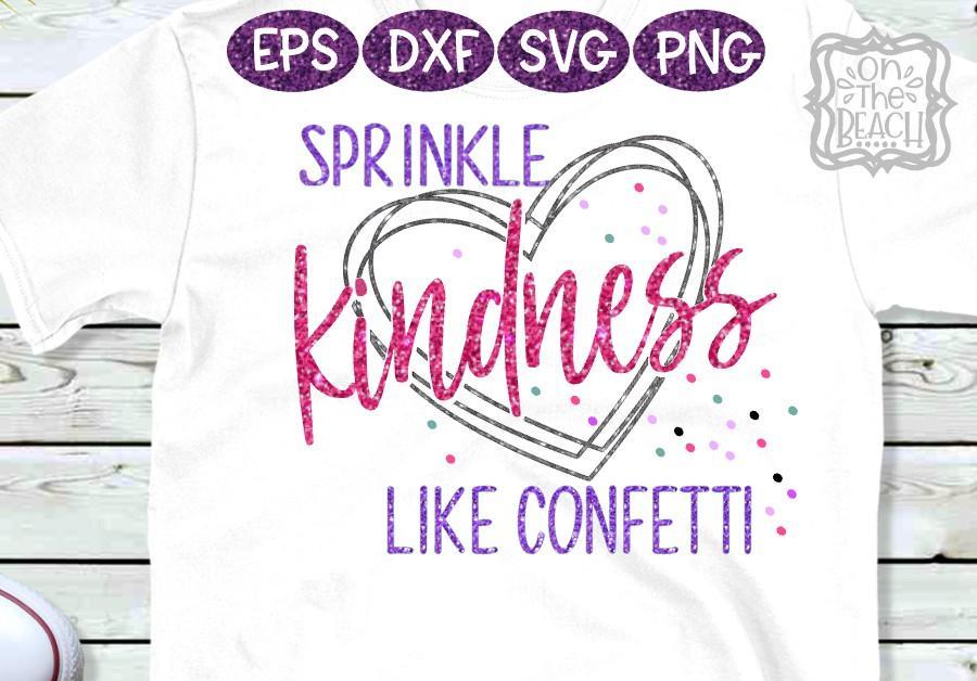 Sprinkle Kindness like Confetti SVG