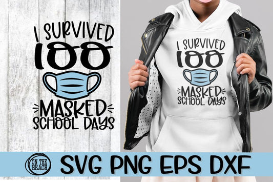 Mask Svg -I Survived 100 MASKED School Days -SVG PNG EPS DXF