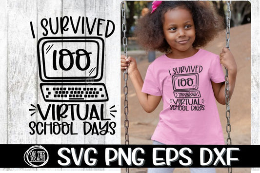I Survived 100 Days Virtual School  - SVG PNG EPS DXF