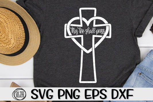 This Too Shall Pass -Script - Cross - Heart  - SVG DXF SVG EPS