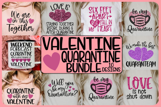 Valentine - Quarantine - Bundle - 10 Designs - SVG PNG EPS