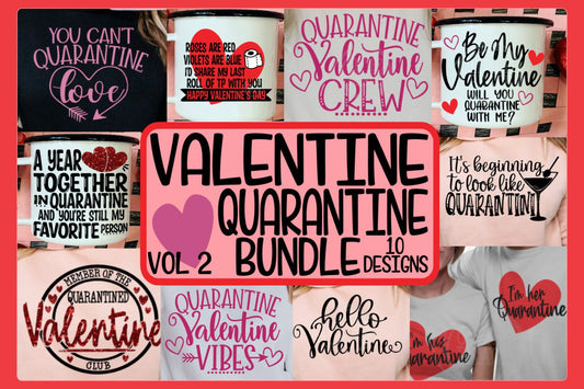 Valentine - Quarantine - Bundle - 10 Designs - Vol 2 - SVG PNG EPS
