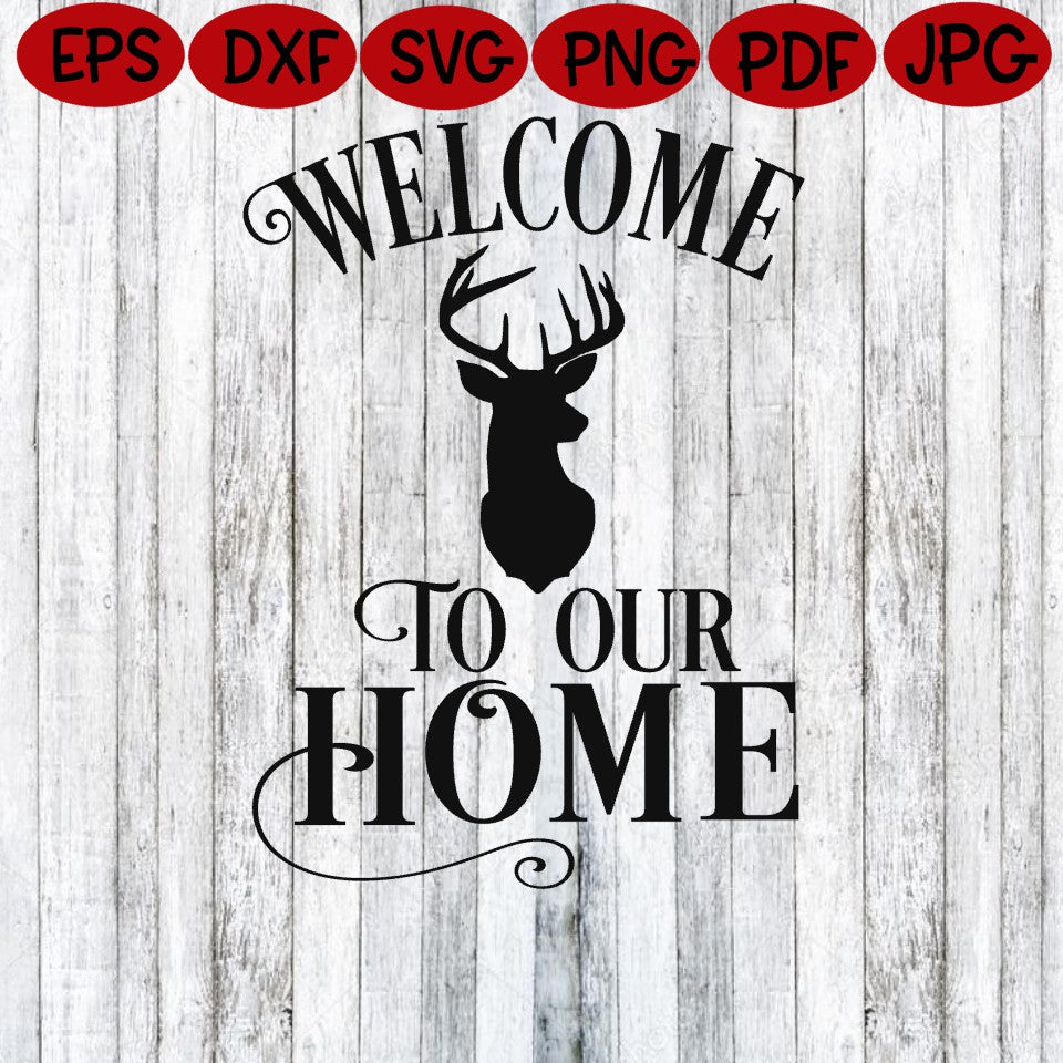 Home - Welcome to our Home - Welcome to our Home SVG - Welcome to our Home Deer Head SVG