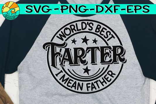 World's Best Farter - I Mean Father SVG PNG EPS DXF