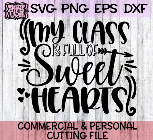 My Class Is Full Of Sweethearts SVG PNG - One Color