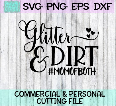 Mom Of Both - Glitter and Dirt - SVG - PNG - DXF - EPS