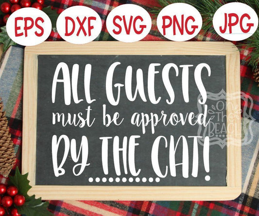 All Guests must be approved by the CAT, Approved by CAT svg, cat sign svg, cat lover svg, cat lover sign svg, sign svg, dog approved sign