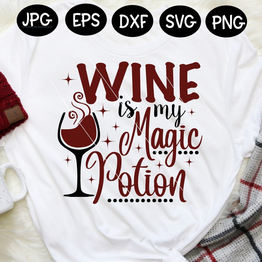 Wine SVG, Wine is my Magic Potion, Wine is my Magic Potion SVG, magic potion svg, magic svg, funny wine design, halloween wine, dxf, png jpg