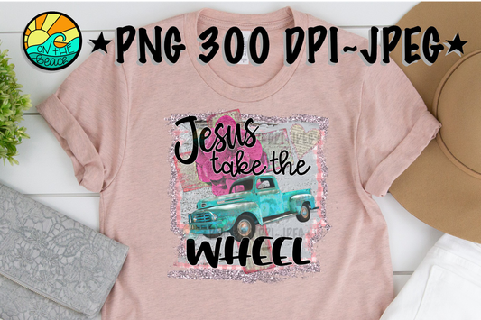 Jesus Take The Wheel - PNG for Sublimation